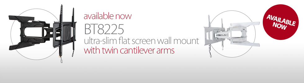 BT8225 Ultra-Slim Flat Screen Wall Mount with Twin Cantilever Arms - Available Now